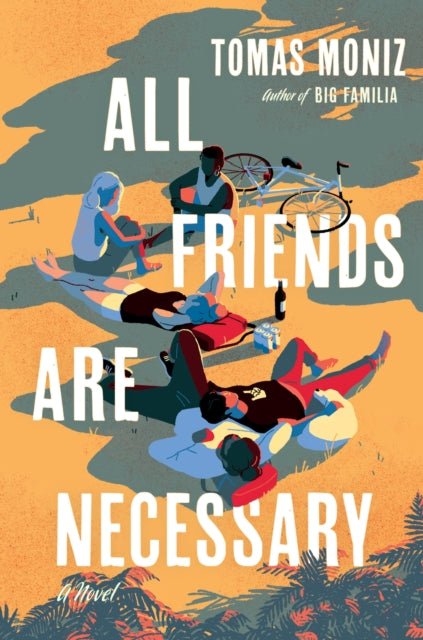 Book cover of: All Friends Are Necessary. By: Tomas Moniz