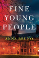 Book cover of: Fine Young People. By: Anna Bruno