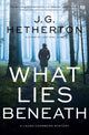 Book cover of: What Lies Beneath. By: J. G. Hetherton