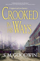 Book cover of: Crooked in His Ways. By: S. M. Goodwin