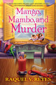 Book cover of: Mango, Mambo, and Murder. By: Raquel V. Reyes
