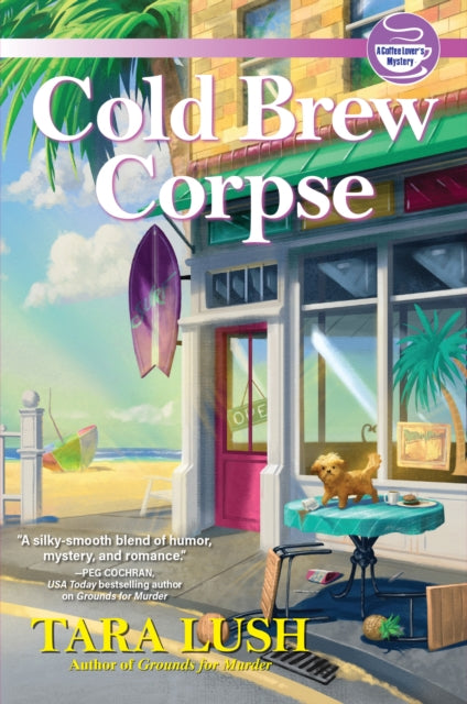 Book cover of: Cold Brew Corpse. By: Tara Lush