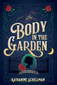 Book cover of: Body in the Garden. By: Katharine Schellman