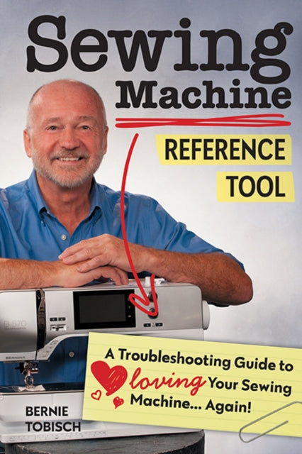 Book cover of: Sewing Machine Reference Tool. By: Bernie Tobisch