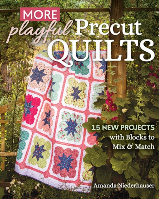 Book cover of: More Playful Precut Quilts. By: Amanda Niederhauser