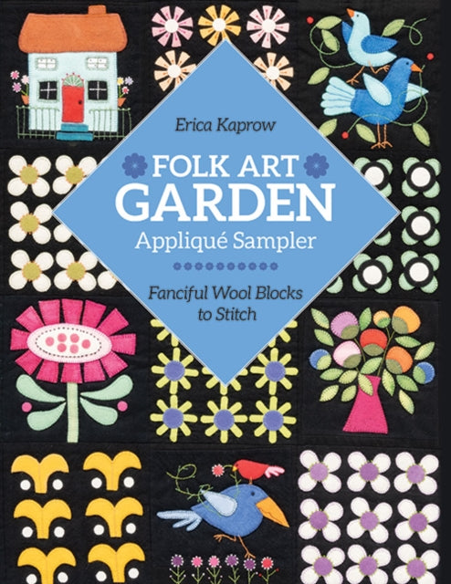 Book cover of: Folk Art Garden Applique Sampler. By: Erica Kaprow