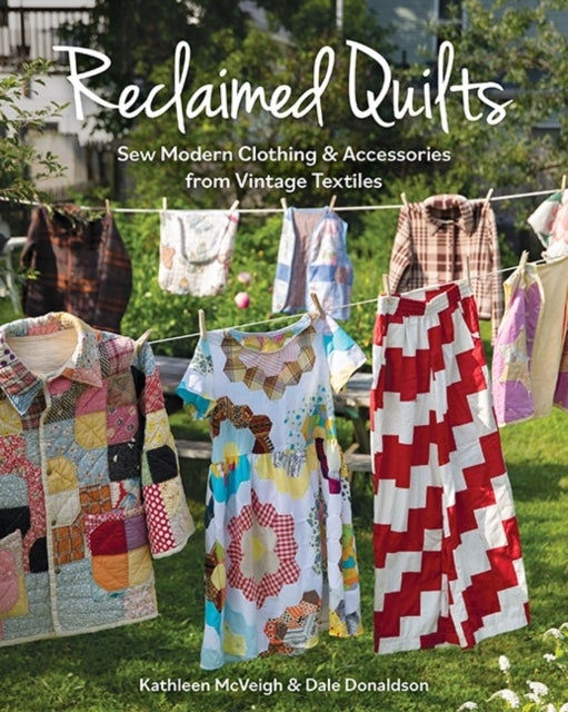 Book cover of: Reclaimed Quilts. By: Dale Donaldson