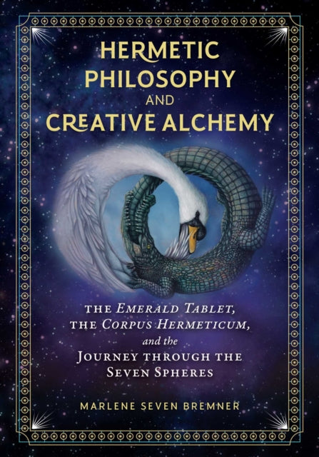 Book cover of: Hermetic Philosophy and Creative Alchemy. By: Marlene Seven Bremner