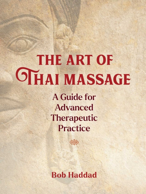 Book cover of: Art of Thai Massage. By: Bob Haddad