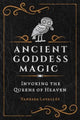 Book cover of: Ancient Goddess Magic. By: Vanessa Lavallée