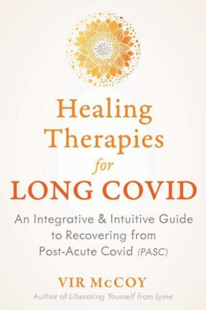 Book cover of: Healing Therapies for Long Covid. By: Vir McCoy