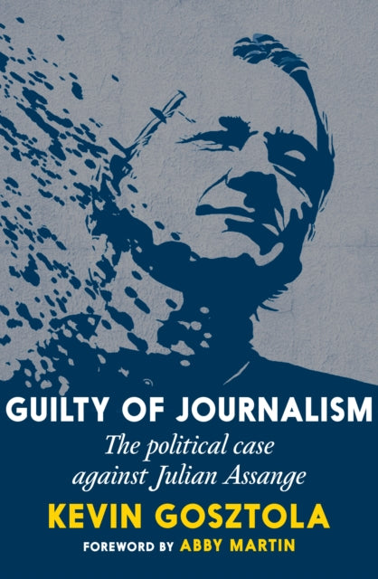 Book cover of: Guilty of Journalism. By: Kevin Gosztola