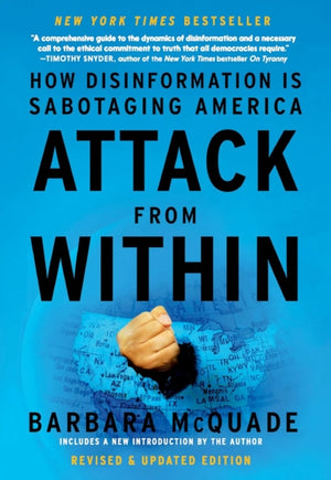 Attack from Within, How Disinformation is Sabotaging America