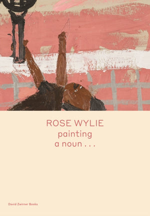 Rose Wylie: painting a noun…