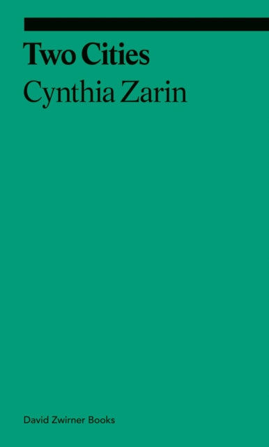 Book cover of: Two Cities. By: Cynthia Zarin