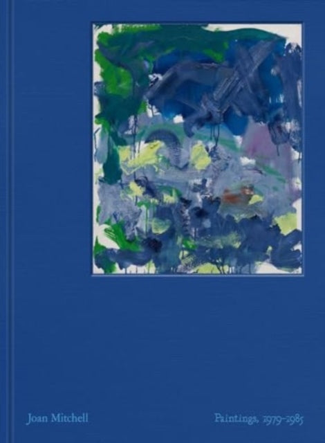 Book cover of: Joan Mitchell: Paintings, 1979-1985