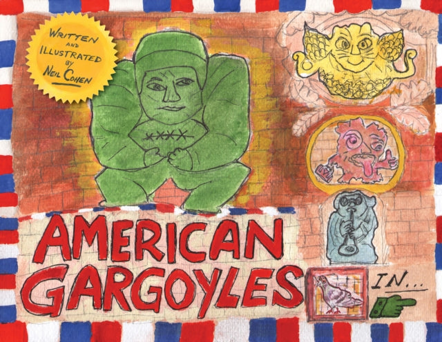 Book cover of: American Gargoyles. By: Neil Cohen