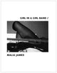 Book cover of: Girl in a Girl Band. By: Malia James