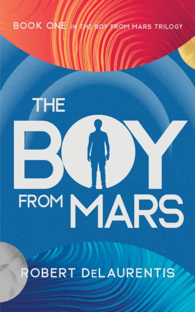 Book cover of: Boy from Mars. By: Robert DeLaurentis