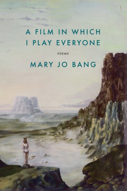 Book cover of: Film in Which I Play Everyone. By: Mary Jo Bang