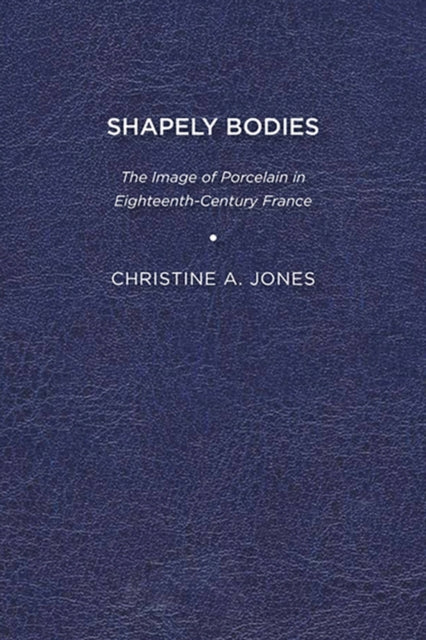 Book cover of: Shapely Bodies. By: Christine A. Jones
