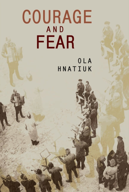 Book cover of: Courage and Fear. By: Ola Hnatiuk