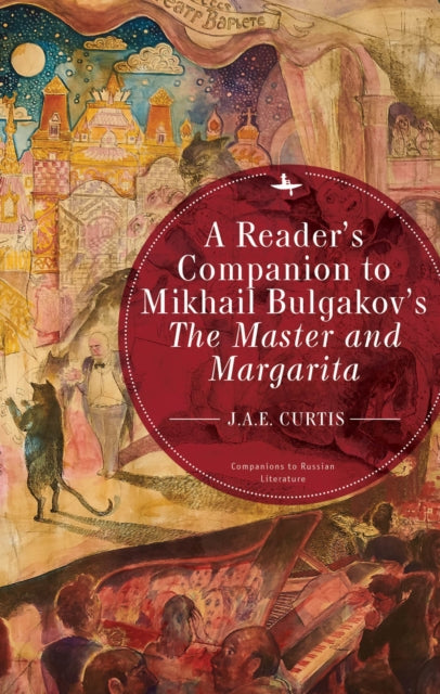 Book cover of: Reader's Companion to Mikhail Bulgakov's The Master and Margarita. By: J. A. E. Curtis