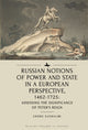 Book cover of: Russian Notions of Power and State in a European Perspective, 1462-1725. By: Endre Sashalmi