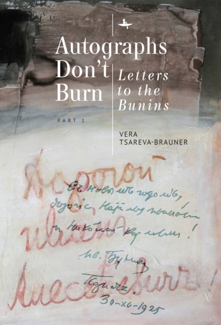 Book cover of: Autographs Don't Burn. By: Vera Tsareva-Brauner