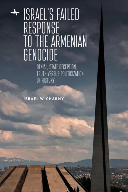Book cover of: Israel's Failed Response to the Armenian Genocide. By: Israel W. Charny