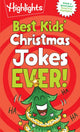 Book cover of: Best Kids' Christmas Jokes Ever!. By: Highlights