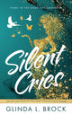 Book cover of: Silent Cries. By: Glinda L. Brock