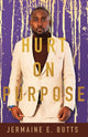 Book cover of: Hurt on Purpose. By: Jermaine Butts