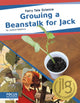 Book cover of: Growing a Beanstalk for Jack. By: Joanne Mattern