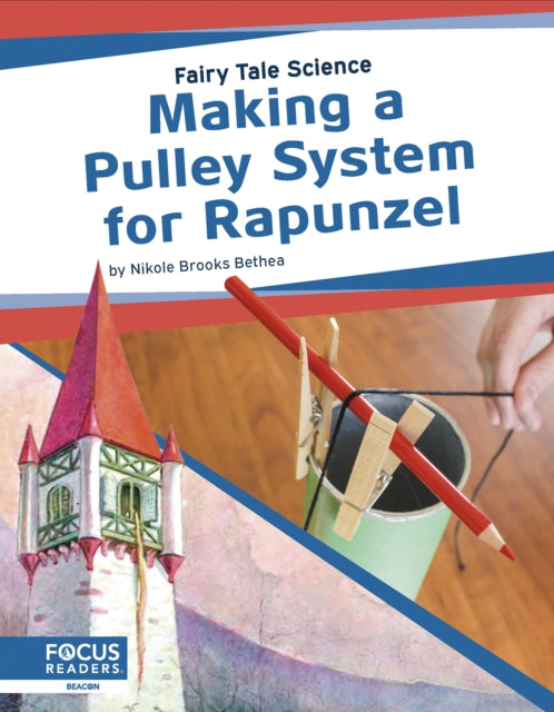 Book cover of: Making a Pulley System for Rapunzel. By: Nikole Brooks Bethea
