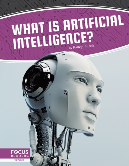 Book cover of: What Is Artificial Intelligence?. By: Kathryn Hulick