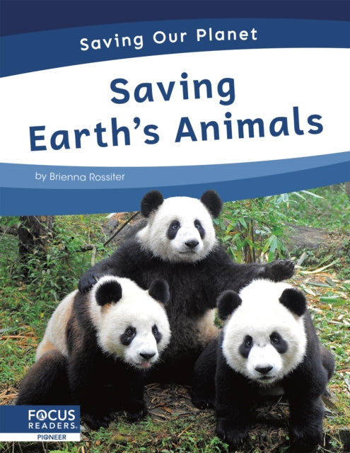 Book cover of: Saving Earth’s Animals. By: Brienna Rossiter