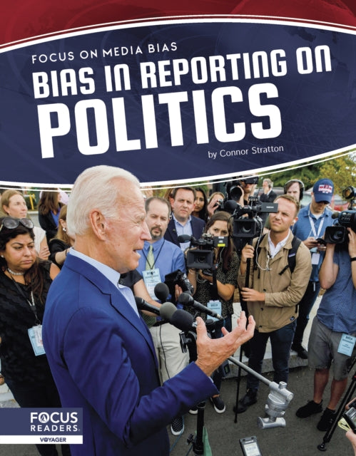 Book cover of: Bias in Reporting on Politics. By: Connor Stratton