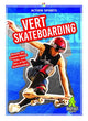 Book cover of: Vert Skateboarding. By: K. A. Hale