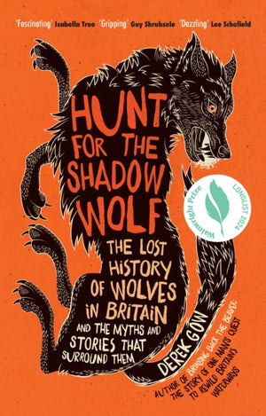 Hunt for the Shadow Wolf, The lost history of wolves in Britain and the myths and stories that surround them