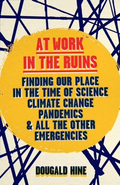 Book cover of: At Work in the Ruins. By: Dougald Hine