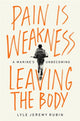Book cover of: Pain Is Weakness Leaving the Body. By: Lyle Jeremy Rubin