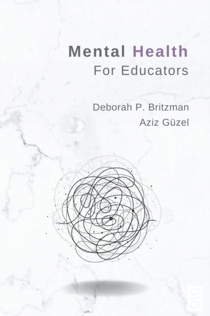 Book cover of: Mental Health for Educators. By: Deborah Britzman