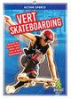 Book cover of: Vert Skateboarding