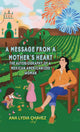 Book cover of: Message from a Mother's Heart. By: Ana Lydia Chavez