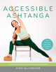 Book cover of: Accessible Ashtanga. By: Kino MacGregor