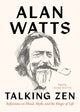 Book cover of: Talking Zen. By: Alan Watts