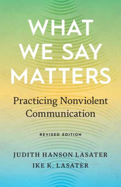 Book cover of: What We Say Matters. By: Judith Hanson Lasater