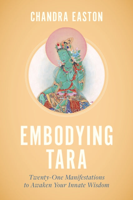Book cover of: Embodying Tara. By: Chandra Easton
