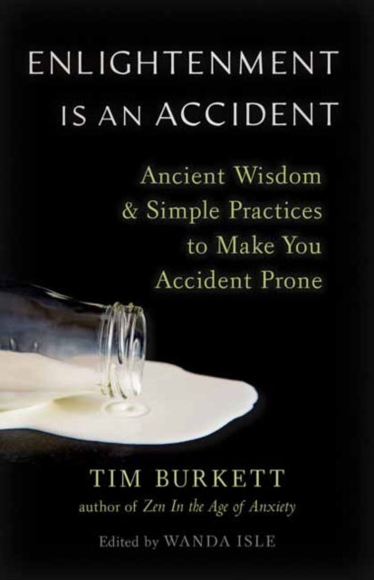 Book cover of: Enlightenment Is an Accident. By: Tim Burkett